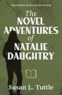 Book Cover for The Novel Adventures of Natalie Daughtry by Susan L Tuttle