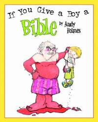 Book Cover for If You Give a Boy a Bible by Andy Holmes