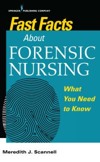 Book Cover for Fast Facts About Forensic Nursing by Meredith J Scannell