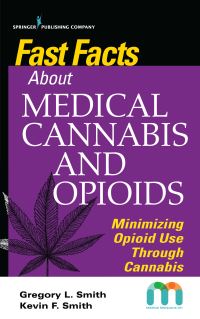 Book Cover for Fast Facts About Medical Cannabis and Opioids by Gregory L Smith, Kevin Smith