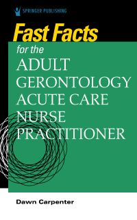 Book Cover for Fast Facts for the Adult-Gerontology Acute Care Nurse Practitioner by Dawn Carpenter