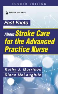 Book Cover for Fast Facts About Stroke Care for the Advanced Practice Nurse by Kathy Morrison, Diane McLaughlin