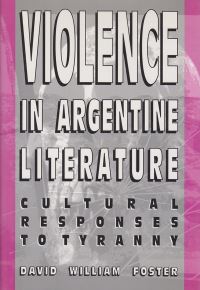 Book Cover for Violence in Argentine Literature by David William Foster