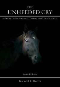 Book Cover for The Unheeded Cry by Bernard E Rollin