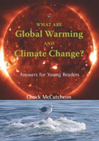 Book Cover for What Are Global Warming and Climate Change? by Chuck McCutcheon