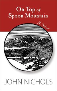 Book Cover for On Top of Spoon Mountain by John Nichols