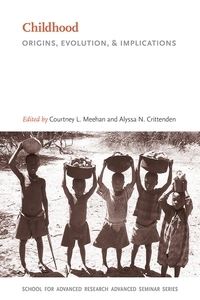 Book Cover for Childhood by Multiple Perspectives on the Evolution of Childhood Seminar, NM School for Advanced Research Santa Fe