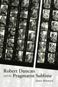 Book Cover for Robert Duncan & The Pragmatist Sublime by James Maynard