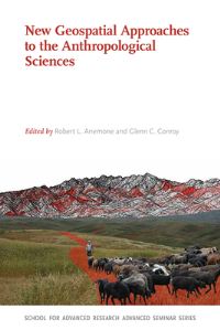 Book Cover for New Geospatial Approaches to the Anthropological Sciences by Robert L Anemone, Glenn C Conroy