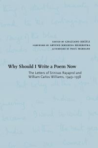 Book Cover for Why Should I Write a Poem Now by Srinivas Rayaprol, William Carlos Williams