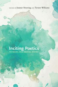 Book Cover for Inciting Poetics by Jeanne Heuving, Tyrone Williams