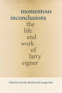 Book Cover for Momentous Inconclusions by Larry Eigner