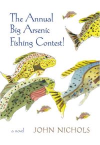 Book Cover for The Annual Big Arsenic Fishing Contest! by John Nichols