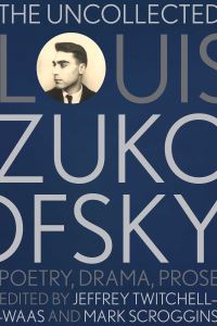 Book Cover for The Uncollected Louis Zukofsky by Jeffrey TwitchellWaas, Mark Scroggins
