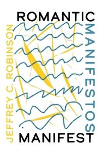 Book Cover for Romantic Manifestos Manifest by Jeffrey C Robinson