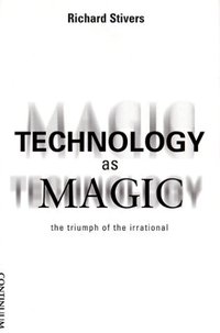 Book Cover for Technology as Magic by Richard Stivers