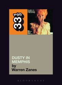 Book Cover for Dusty in Memphis by Warren Zanes