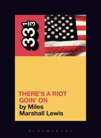 Book Cover for There's a Riot Goin' On by Miles Marshall Lewis