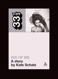 Book Cover for Rid of Me by Kate Schatz, Polly Jean Harvey