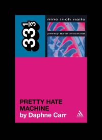 Book Cover for Pretty Hate Machine by Daphne Carr