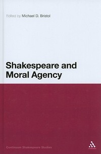 Book Cover for Shakespeare and Moral Agency by Michael D Bristol