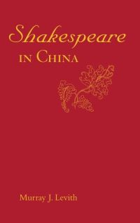 Book Cover for Shakespeare in China by Murray J Levith