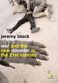 Book Cover for War and the New Disorder in the 21st Century by Jeremy Black