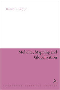 Book Cover for Melville, Mapping and Globalization by Robert T Tally