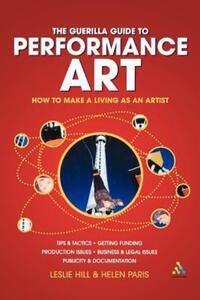 Book Cover for The Guerilla Guide to Performance Art by Leslie Hill, Helen Paris