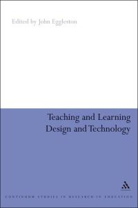 Book Cover for Teaching and Learning Design and Technology by John Eggleston