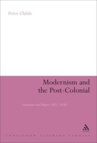 Book Cover for Modernism and the Post-Colonial by Peter Childs
