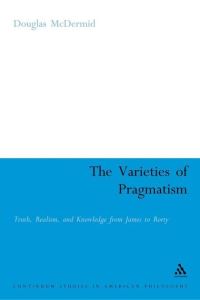 Book Cover for The Varieties of Pragmatism by Douglas McDermid