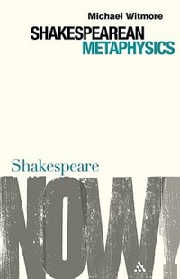 Book Cover for Shakespearean Metaphysics by Michael Witmore