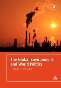 Book Cover for The Global Environment and World Politics by Elizabeth R DeSombre