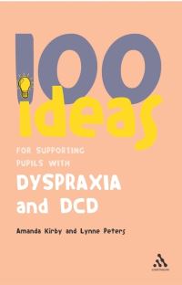 Book Cover for 100 Ideas for Supporting Pupils With Dyspraxia and DCD by Amanda Kirby, Lynne Peters