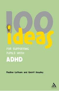 Book Cover for 100 Ideas for Supporting Pupils With ADHD by Geoff D Kewley, Pauline Latham