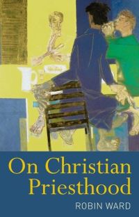 Book Cover for On Christian Priesthood by Robin Ward