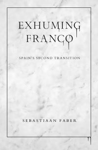 Book Cover for Exhuming Franco by Sebastiaan Faber