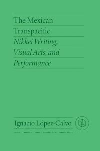 Book Cover for The Mexican Transpacific by Ignacio LópezCalvo