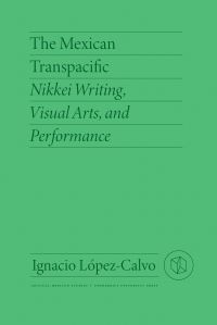 Book Cover for The Mexican Transpacific by Ignacio LópezCalvo, Emma Nakatani