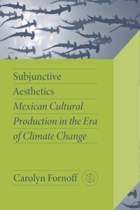 Book Cover for Subjunctive Aesthetics by Carolyn Fornoff