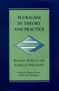 Book Cover for Pluralism in Theory and Practice by Eugene Garver, Richard Buchanan