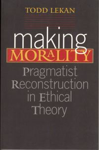 Book Cover for Making Morality by Todd Lekan