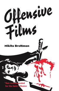 Book Cover for Offensive Films by Mikita Brottman