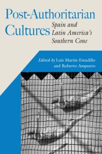 Book Cover for Post-Authoritarian Cultures by Luis MartínEstudillo, Roberto Ampuero