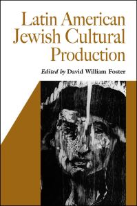 Book Cover for Latin American Jewish Cultural Production by David William Foster