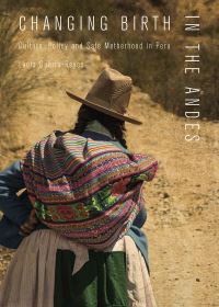 Book Cover for Changing Birth in the Andes by Lucia GuerraReyes