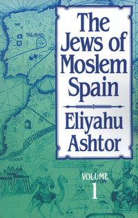 Book Cover for The Jews of Moslem Spain. Volume 1 by Eliyahu Ashtor