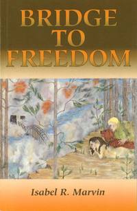 Book Cover for Bridge to Freedom by Isabel R Marvin