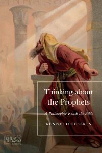 Book Cover for Thinking About the Prophets by Kenneth Seeskin